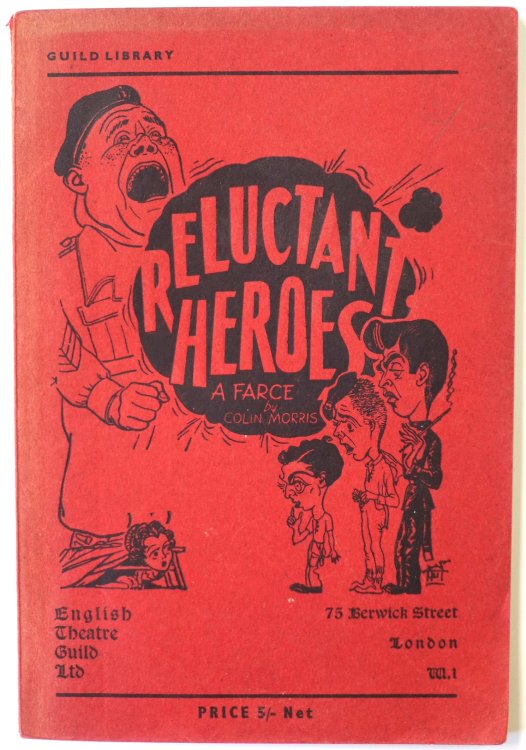 Reluctant Heroes: A Farce in Three Acts