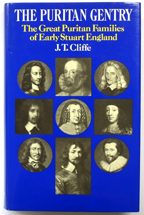 The Puritan Gentry: The Great Puritan Families of Early Stuart England