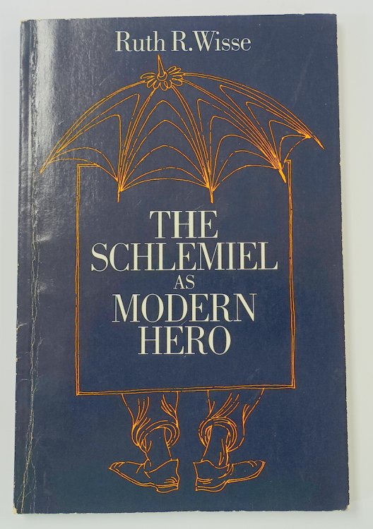 The Schlemiel as Modern Hero