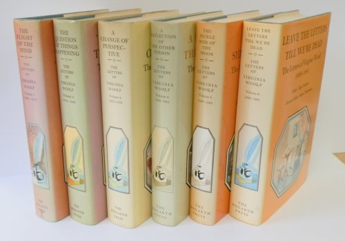 The Letters of Virginia Woolf, Complete in Six Volumes: The Flight of the Mind; The Question of Things Happening; A Change of Perspective; A Reflection of the Other Person; The Sickle Side of the Moon; and Leave the Letters Till We're Dead.