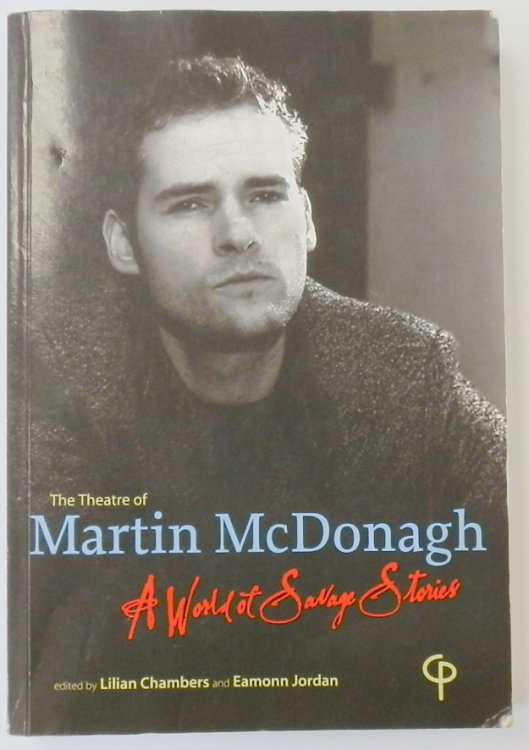 The Theatre of Martin McDonagh: A World of Savage Stories