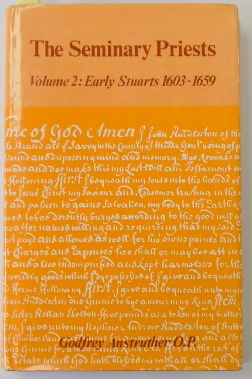 The Seminary Priests: Volume 2: Early Stuarts 1603-1659