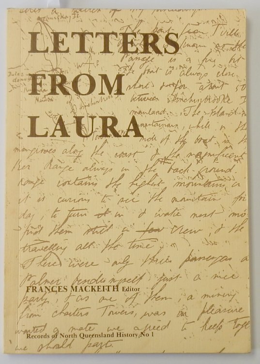Letters From Laura: A Bush Schoolmaster in Cape York Peninsula: 1892-1896