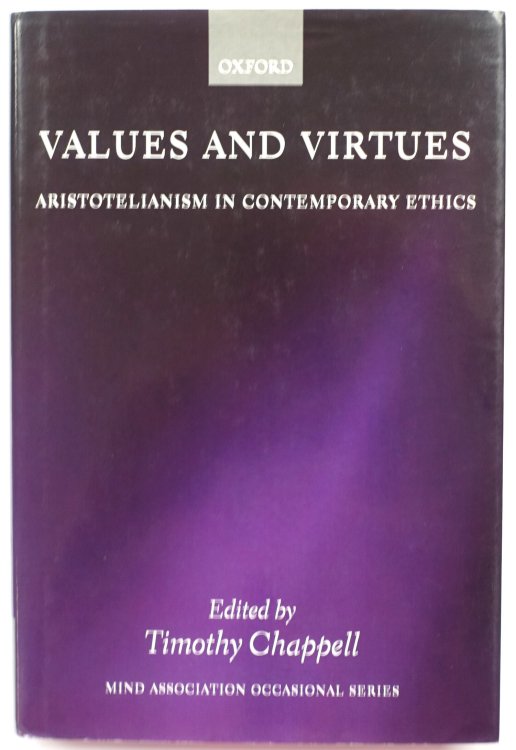 Values and Virtues: Aristotelianism in Contemporary Ethics