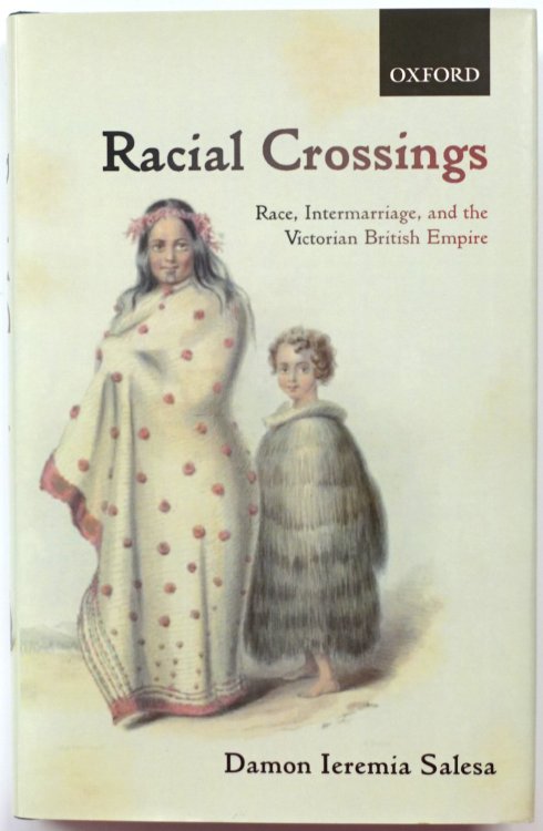 Racial Crossings: Race, Intermarriage and the Victorian British Empire