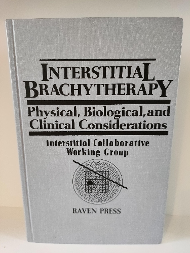 Interstitial Brachytherapy: Physical, Biological, and Clinical Considerations