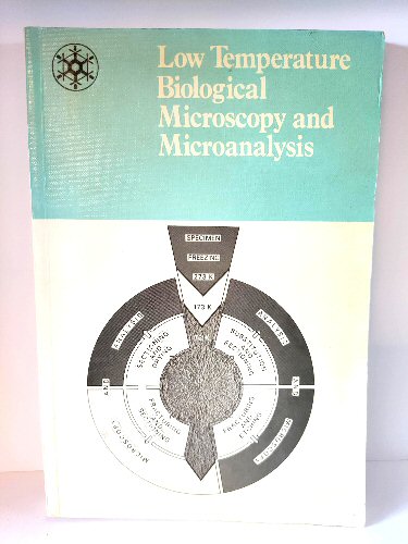 Low Temperature Biological Microscopy and Microanalysis