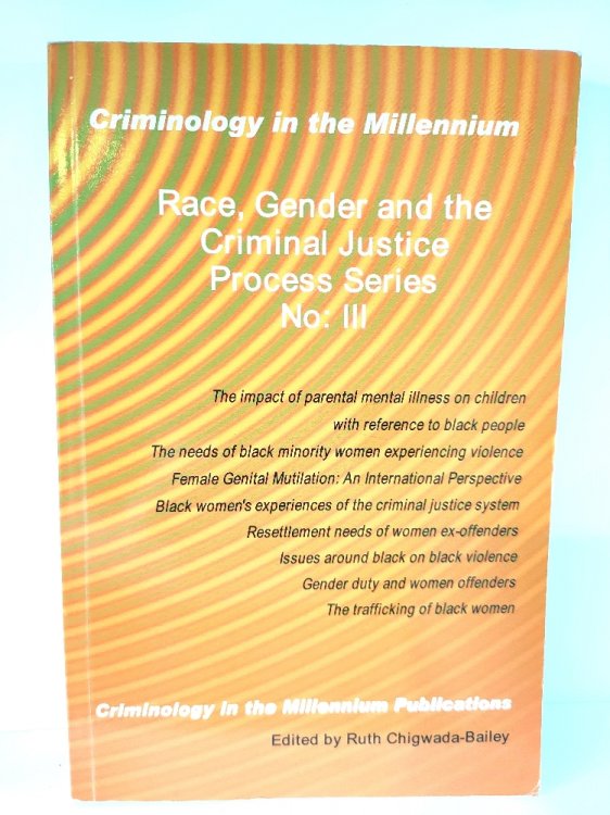 Race, Gender and the Crimial Justice Process (Series No. III)