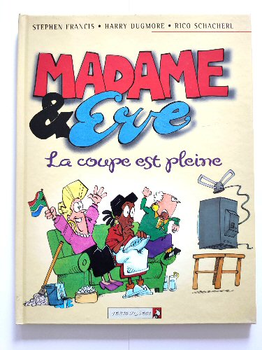 Madame & Eve: La Coupe Est Pleine