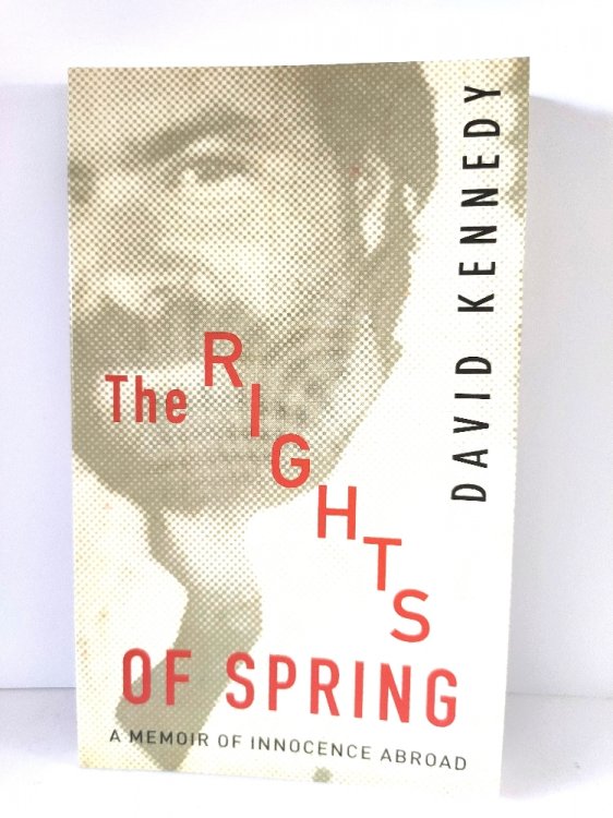 The Rights of Spring: A Memoir of Innocence Abroad
