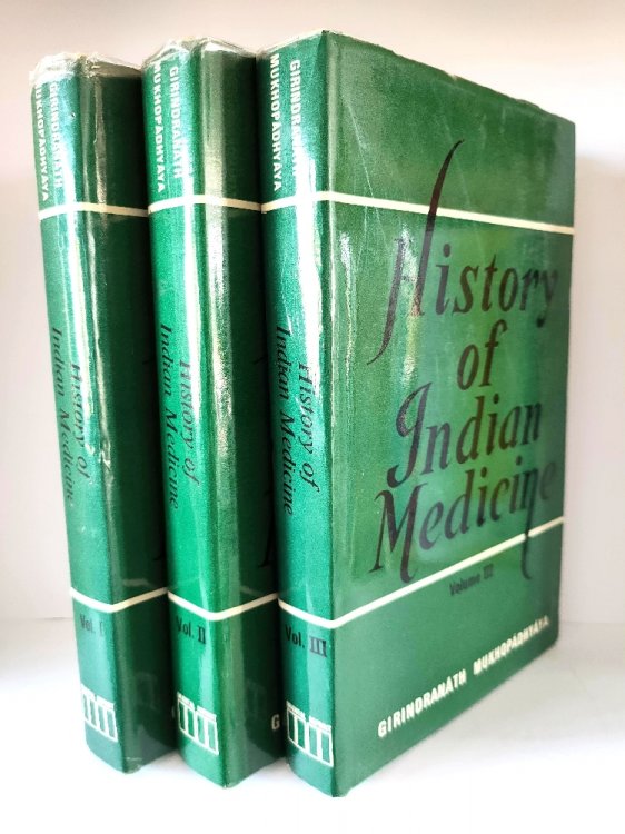 History of Indian Medicine, Containing Notices, Biographical and Bibliographical, of the Ayurvedic Physicians and Their Works on Medicine, from the Earliest Ages to the Present Time (Volumes I-III)