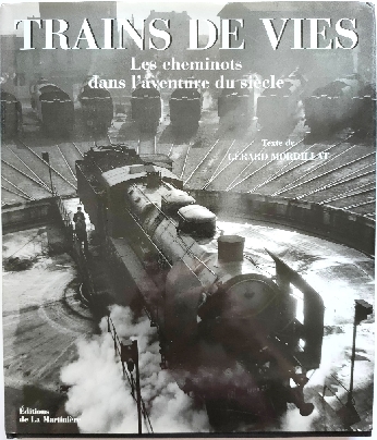 Trains De Vies: Les Cheminots Dans l'Aventure Du SIECLE