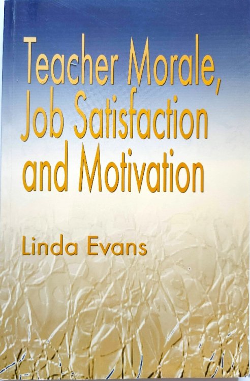 Teacher Morale, Job Satisfaction and Motivation