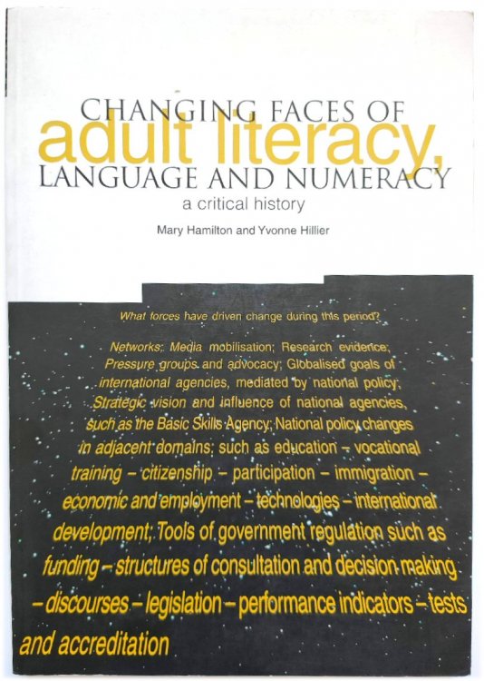 Changing Faces of Adult Literacy, Language and Numeracy: A Critical History