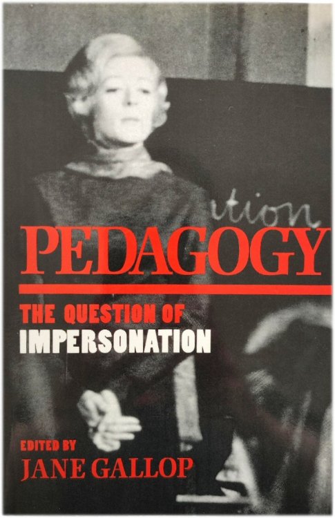 Pedagogy: The Question of Impersonation