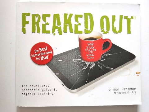 Freaked Out: The Bewildered Teacher's Guide to Digital Learning