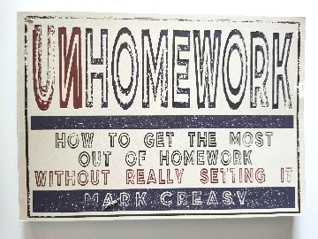 Unhomework: How to Get the Most Out of Homework Without Really Setting It
