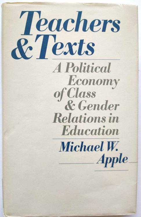 Teachers and Texts: A Political Economy of Class and Gender Relations in Education