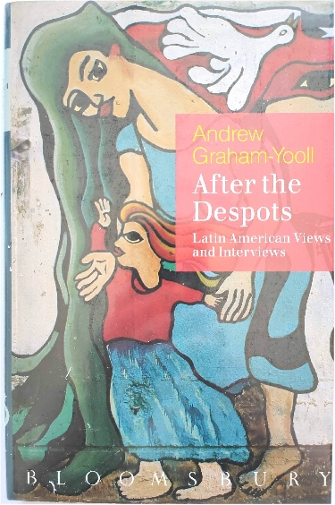 After the Despots: Latin American Views and Interviews