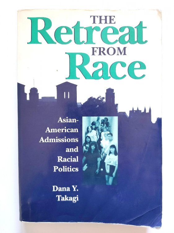 The Retreat from Race: Asian-American Admissions and Racial Politics