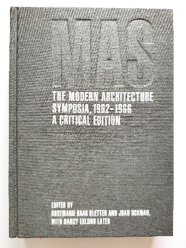 The Modern Architecture Symposia, 1962-1966: A Critical Edition