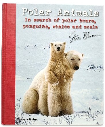 Polar Animals: In Search of Polar Bears, Penguins, Whales and Seals