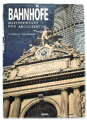 BAHNHOFE: Meisterwerke Der Architektur