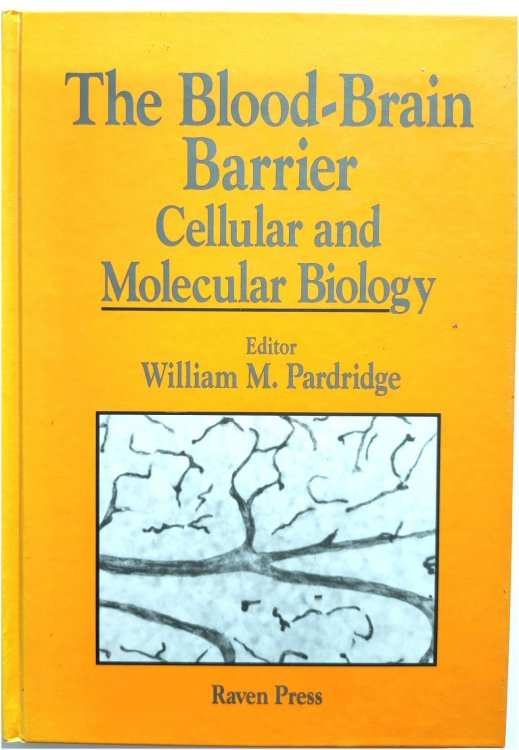 Image for The Blood-Brain Barrier: Cellular and Molecular Biology The Blood-Brain Barrier: Cellular and Molecular Biology