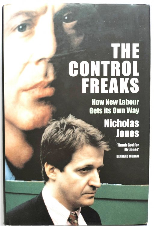 The Control Freaks: How New Labour Gets Its Own Way