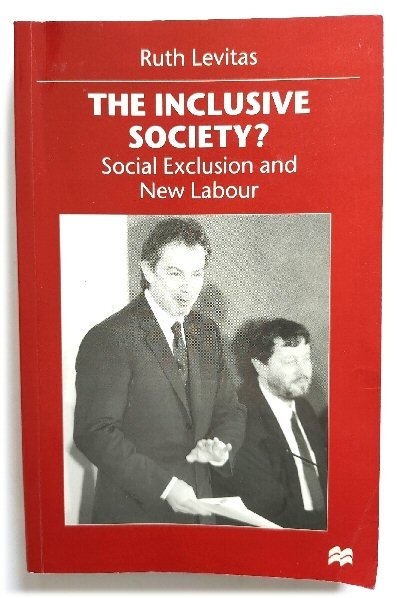 The Inclusive Society: Social Exclusion and New Labour