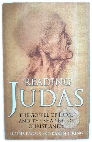 Reading Judas: The Gospel of Judas and the Shaping of Christianity