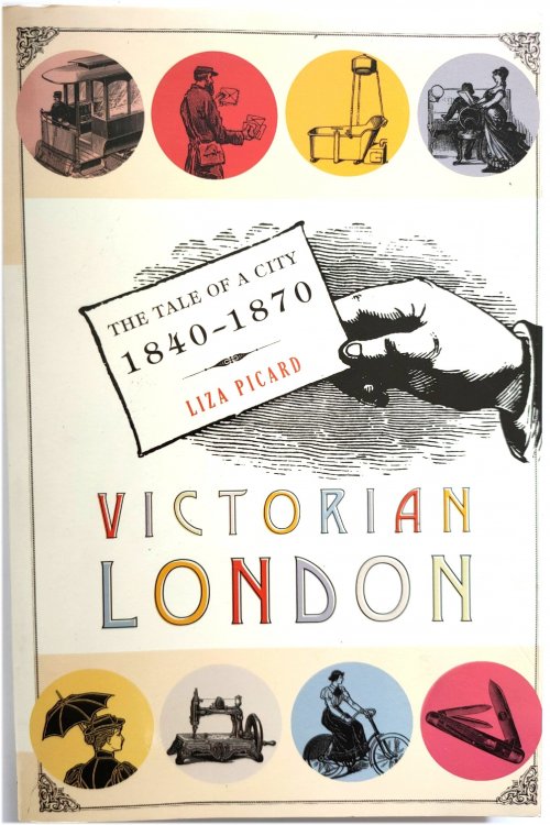 Victorian London: The Tale of a City 1840-1870