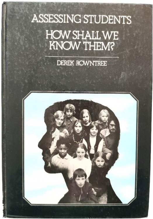 Assessing Students: How Shall We Know Them