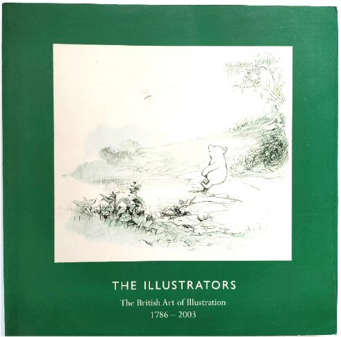 The Illustrators: The British Art of Illustration, 1786-2003