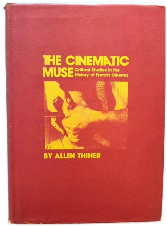 The Cinematic Muse: Critical Studies in the History of French Cinema