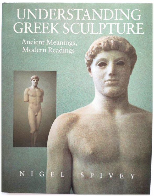 Understanding Greek Sculpture: Ancient Meanings, Modern Readings