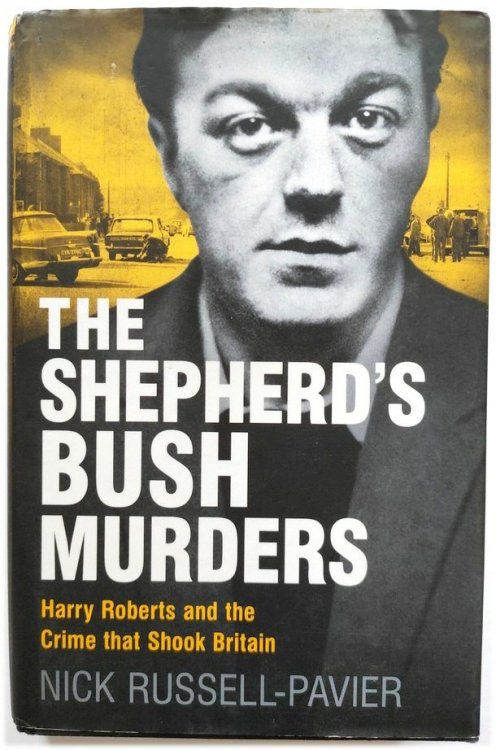 The Shepherd's Bush Murders: Harry Roberts and the Crime that Shook Britain