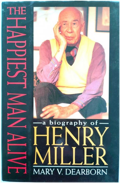 The Happiest Man Alive: A Biography of Henry Miller