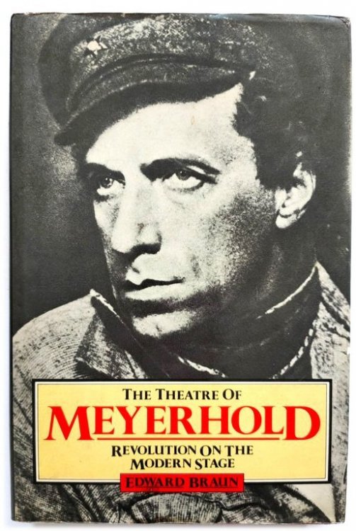 The Theatre of Meyerhold: Revolution on the Modern Stage