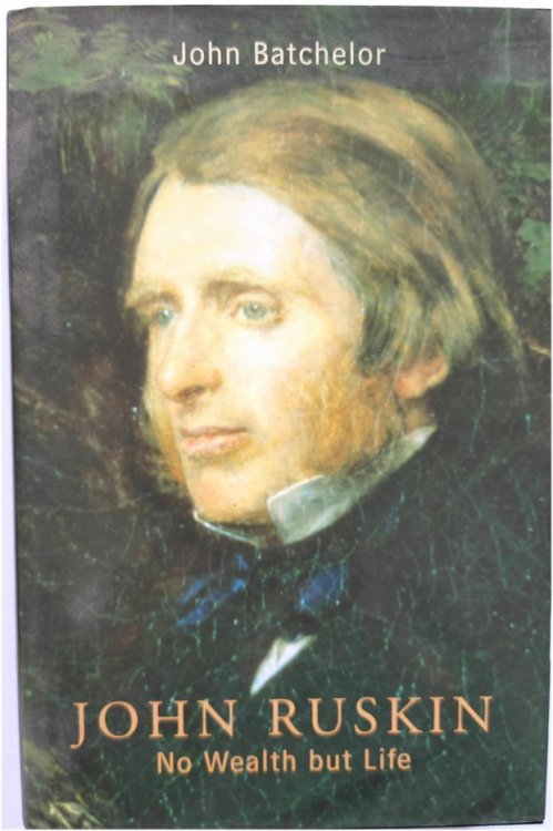 John Ruskin: No Wealth But Life