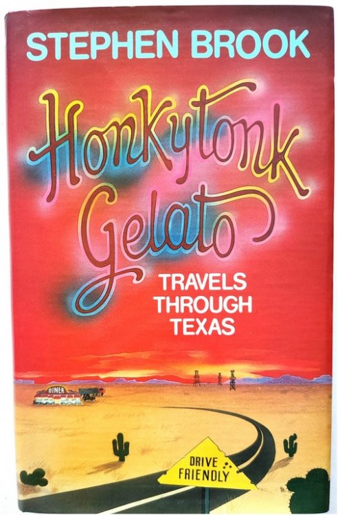 Honkytonk Gelato: Travels Through Texas