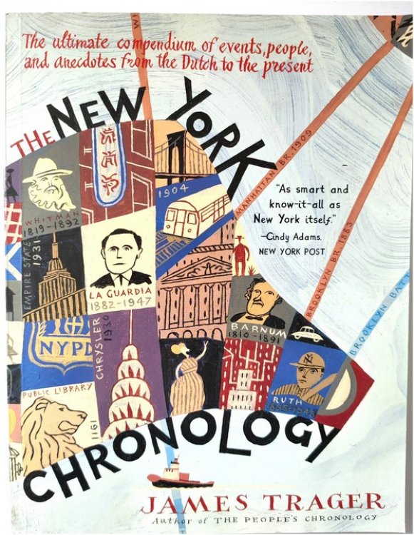 The New York Chronology: The Ultimate Compendium of Events, People, and Anecdotes from the Dutch to the Present