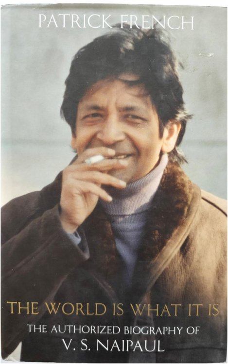 The World is What it is: The Authorized Biography of V. S. Naipaul
