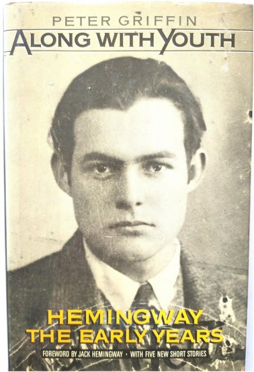 Along with Youth: Hemingway, The Early Years