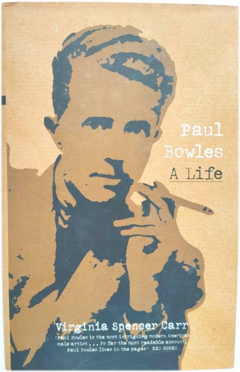 Paul Bowles: A Life