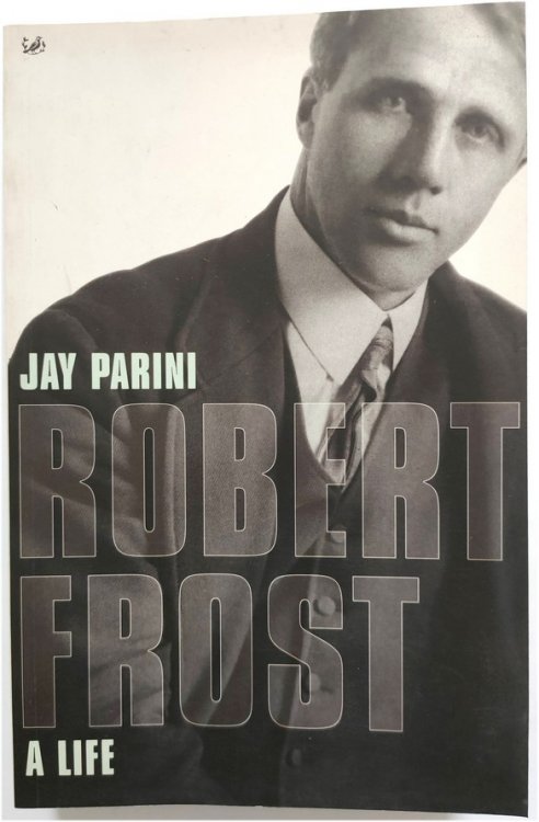 Robert Frost: A Life