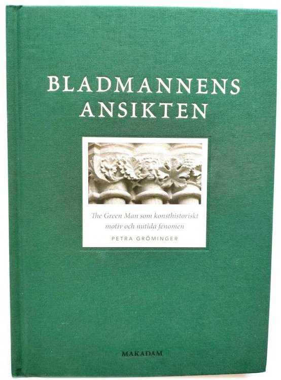 Bladmannens Ansikten: The Green Man Som Konsthistoriskt Motiv Och Nutida Fenomen