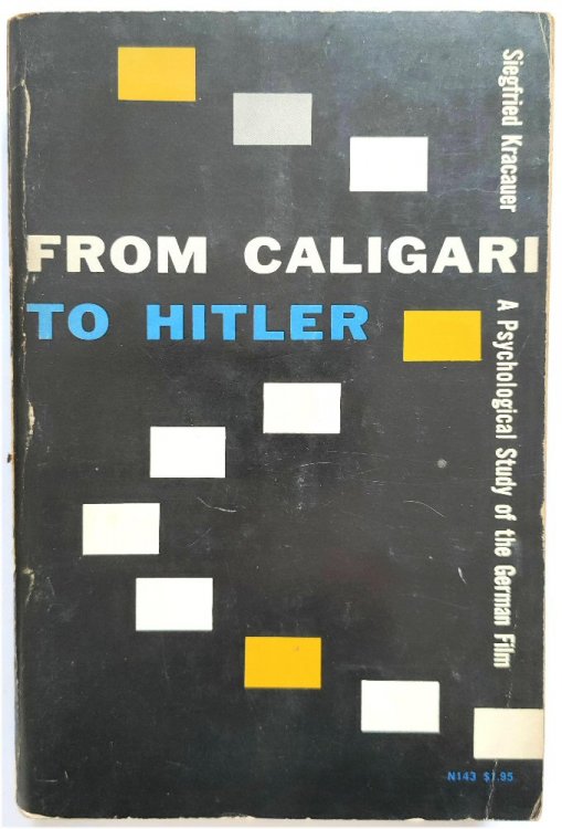 Image for From Caligari to Hitler: A Psychological Study of the German Film From Caligari to Hitler: A Psychological Study of the German Film