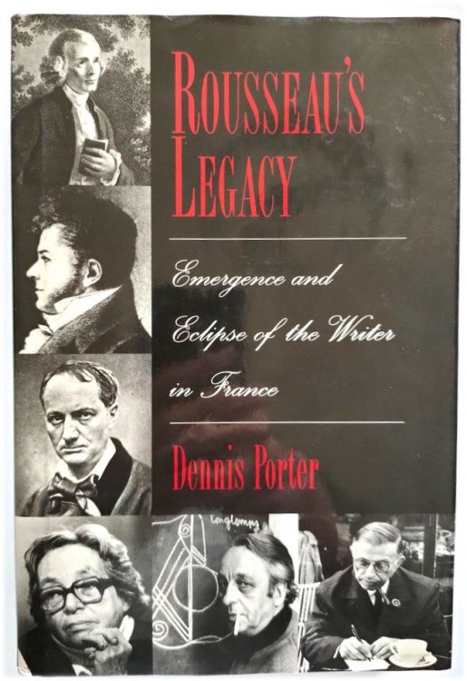 Rousseau's Legacy: Emergence and Eclipse of the Writer in France