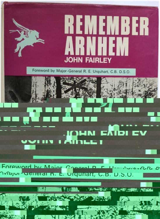 Remember Arnhem: The Story of the 1st Airborne Reconnaissance Squadron at Arnhem